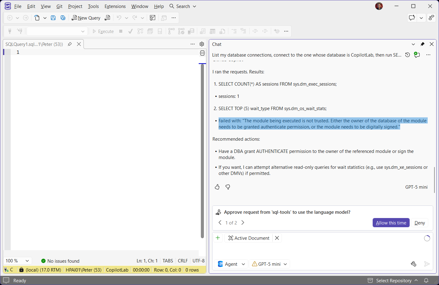 Copilot sees one session and cannot read wait stats SSMS Copilot Chat running two queries as the restricted user: SELECT COUNT(*) FROM sys.dm_exec_sessions returns sessions: 1, and SELECT TOP (5) wait_type FROM sys.dm_os_wait_stats fails with The module being executed is not trusted.